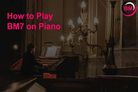 How to Play BM7 on Piano (Very Easy) .